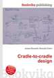 Cradle-to-cradle design, Jesse Russell,Ronald Cohn 