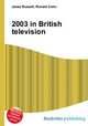 2003 in British television, Jesse Russell,Ronald Cohn 