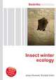 Insect winter ecology, Jesse Russell,Ronald Cohn 