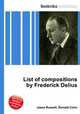 List of compositions by Frederick Delius, Jesse Russell,Ronald Cohn 