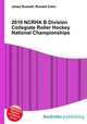 2010 NCRHA B Division Collegiate Roller Hockey National Championships, Jesse Russell,Ronald Cohn 