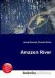 Amazon River, Jesse Russell,Ronald Cohn 