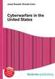 Cyberwarfare in the United States, Jesse Russell,Ronald Cohn 