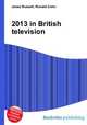2013 in British television, Jesse Russell,Ronald Cohn 