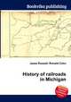 History of railroads in Michigan, Jesse Russell,Ronald Cohn 