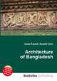 Architecture of Bangladesh, Jesse Russell,Ronald Cohn 