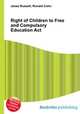 Right of Children to Free and Compulsory Education Act, Jesse Russell,Ronald Cohn 