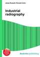 Industrial radiography, Jesse Russell,Ronald Cohn 