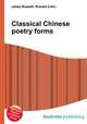 Classical Chinese poetry forms, Jesse Russell,Ronald Cohn 