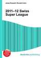 2011–12 Swiss Super League, Jesse Russell,Ronald Cohn 