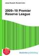 2009–10 Premier Reserve League, Jesse Russell,Ronald Cohn 