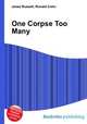 One Corpse Too Many, Jesse Russell,Ronald Cohn 