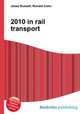 2010 in rail transport, Jesse Russell,Ronald Cohn 
