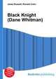 Black Knight (Dane Whitman), Jesse Russell,Ronald Cohn 