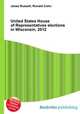 United States House of Representatives elections in Wisconsin, 2012, Jesse Russell,Ronald Cohn 