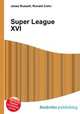 Super League XVI, Jesse Russell,Ronald Cohn 