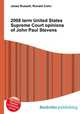 2008 term United States Supreme Court opinions of John Paul Stevens, Jesse Russell,Ronald Cohn 