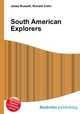 South American Explorers, Jesse Russell,Ronald Cohn 