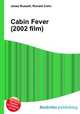 Cabin Fever (2002 film), Jesse Russell,Ronald Cohn 
