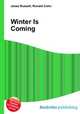 Winter Is Coming, Jesse Russell,Ronald Cohn 