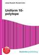 Uniform 10-polytope, Jesse Russell,Ronald Cohn 
