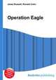 Operation Eagle, Jesse Russell,Ronald Cohn 