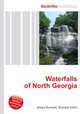 Waterfalls of North Georgia, Jesse Russell,Ronald Cohn 
