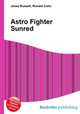 Astro Fighter Sunred, Jesse Russell,Ronald Cohn 