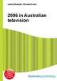 2006 in Australian television, Jesse Russell,Ronald Cohn 