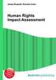 Human Rights Impact Assessment, Jesse Russell,Ronald Cohn 