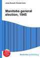 Manitoba general election, 1945, Jesse Russell,Ronald Cohn 