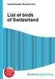 List of birds of Switzerland, Jesse Russell,Ronald Cohn 