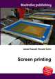 Screen printing, Jesse Russell,Ronald Cohn 