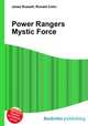 Power Rangers Mystic Force, Jesse Russell,Ronald Cohn 