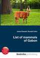 List of mammals of Gabon, Jesse Russell,Ronald Cohn 