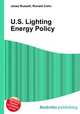 U.S. Lighting Energy Policy, Jesse Russell,Ronald Cohn 