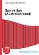 Spy vs Spy (Australian band), Jesse Russell,Ronald Cohn 