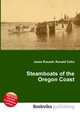 Steamboats of the Oregon Coast, Jesse Russell,Ronald Cohn 