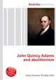 John Quincy Adams and abolitionism, Jesse Russell,Ronald Cohn 