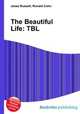 The Beautiful Life: TBL, Jesse Russell,Ronald Cohn 