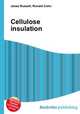 Cellulose insulation, Jesse Russell,Ronald Cohn 