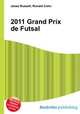 2011 Grand Prix de Futsal, Jesse Russell,Ronald Cohn 