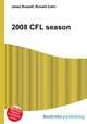 2008 CFL season, Jesse Russell,Ronald Cohn 