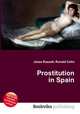 Prostitution in Spain, Jesse Russell,Ronald Cohn 