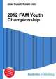 2012 FAM Youth Championship, Jesse Russell,Ronald Cohn 