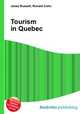 Tourism in Quebec, Jesse Russell,Ronald Cohn 