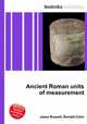 Ancient Roman units of measurement, Jesse Russell,Ronald Cohn 