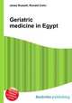 Geriatric medicine in Egypt, Jesse Russell,Ronald Cohn 