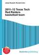 2011–12 Texas Tech Red Raiders basketball team, Jesse Russell,Ronald Cohn 