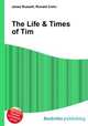The Life & Times of Tim, Jesse Russell,Ronald Cohn 